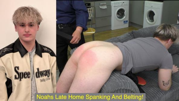 Noahs Late Home Spanking And Belting! 