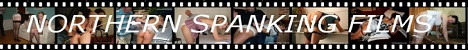 NORTHERN SPANKING FILMS
